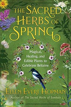 portada The Sacred Herbs of Spring: Magical, Healing, and Edible Plants to Celebrate Beltaine (en Inglés)