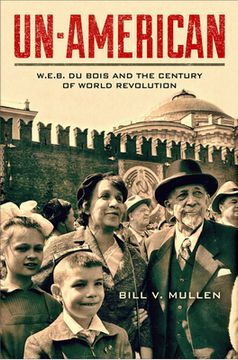portada Un-American: W.E.B. Du Bois and the Century of World Revolution (en Inglés)
