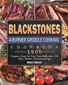 portada Blackstone 4-Burner Griddle Cooking Cookbook 1500: Prepare a Feast for Your Taste Buds With 1500 Days Vibranr, Delicious Recipes 