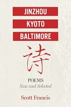portada Jinzhou, Kyoto, Baltimore: Poems new and Selected (en Inglés)