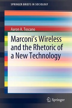portada marconi`s wireless and the rhetoric of a new technology