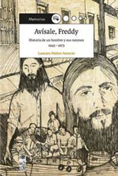 portada Avisale, Freddy. Historia De Un Hombre Y Sus Razones 1943-1973
