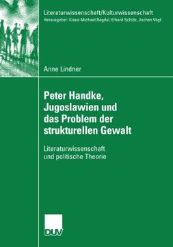 portada Peter Handke, Jugoslawien und das Problem der strukturellen Gewalt: Literaturwissenschaft und politische Theorie (Literaturwissenschaft / Kulturwissenschaft) (German Edition)