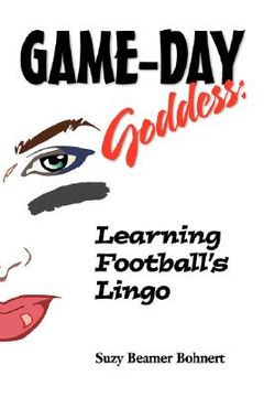 portada game-day goddess: learning football's lingo (en Inglés)