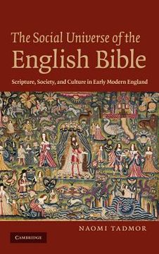 portada The Social Universe of the English Bible: Scripture, Society, and Culture in Early Modern England (en Inglés)