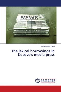 portada The lexical borrowings in Kosovo's media press (en Inglés)