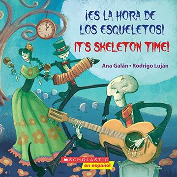 portada ¡Es la hora de los esqueletos! / It's Skeleton Time! (Spanish Edition)