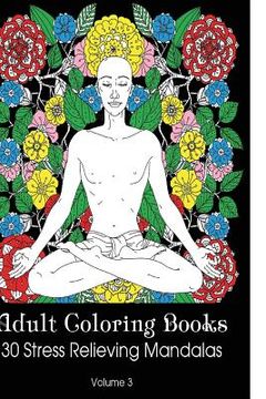 portada Adult Coloring Books 30 Stress Relieving Mandalas Volume 3: (Adult Coloring Pages, Adult Coloring)