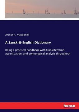 portada A Sanskrit-English Dictionary: Being a practical handbook with transliteration, accentuation, and etymological analysis throughout (in English)