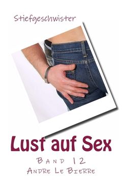 portada Lust auf Sex - Band 12: Stiefgeschwister (en Alemán)