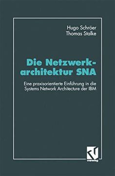 portada Die Netzwerkarchitektur SNA: Eine Praxisorientierte Einführung in Die Systems Network Architecture Der IBM (in German)