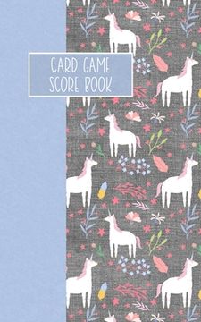 portada Card Game Score Book: For Tracking Your Favorite Games - Unicorns