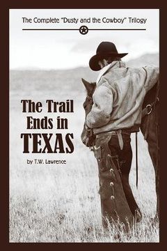portada The Trail Ends in Texas: The Complete "Dusty and the Cowboy" Trilogy (en Inglés)