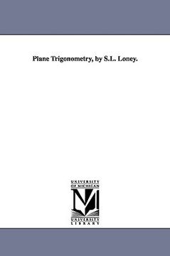 portada plane trigonometry, by s.l. loney.