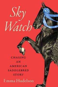 portada Sky Watch: Chasing an American Saddlebred Story (Horses in History) (en Inglés)