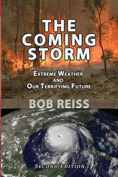 portada The Coming Storm: Extreme Weather and Our Terrifying Future (en Inglés)