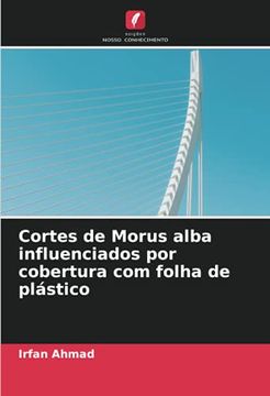portada Cortes de Morus Alba Influenciados por Cobertura com Folha de Plástico (en Portugués)