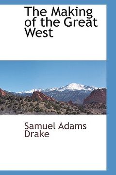 portada the making of the great west (en Inglés)