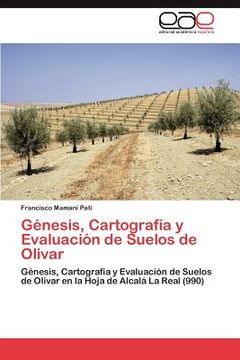 portada g nesis, cartograf a y evaluaci n de suelos de olivar (in English)