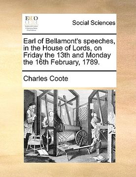 portada earl of bellamont's speeches, in the house of lords, on friday the 13th and monday the 16th february, 1789.
