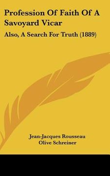 portada profession of faith of a savoyard vicar: also, a search for truth (1889) (en Inglés)