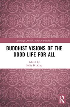 portada Buddhist Visions of the Good Life for all (Routledge Critical Studies in Buddhism) (en Inglés)