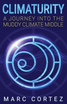 portada Climaturity: A Journey Into the Muddy Climate Middle (en Inglés)