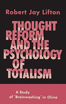 portada Thought Reform and the Psychology of Totalism: A Study of Brainwashing in China (in English)