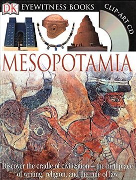 portada Dk Eyewitness Books: Mesopotamia: Discover the Cradle of Civilization the Birthplace of Writing, Religion, and the [With Clip-Art cd] 