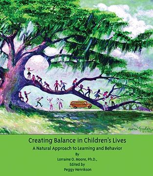 portada creating balance in children's lives: a natural approach to learning and behavior (en Inglés)
