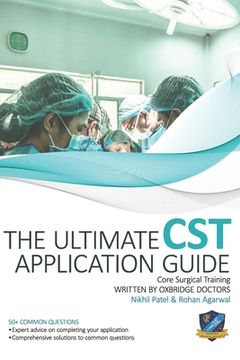 portada The Ultimate Core Surgical Training Application Guide: Expert advice for every step of the CST application, comprehensive portfolio building instructi