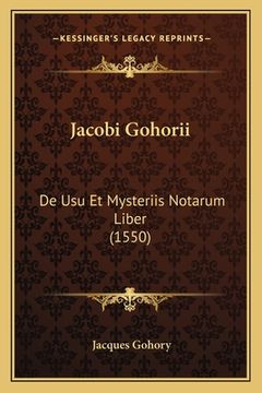 portada Jacobi Gohorii: De Usu Et Mysteriis Notarum Liber (1550) (en Latin)