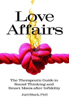 portada Love Affairs: The Therapeutic Guide to Sound Thinking and Smart Moves after Infidelity (Sex, Love, and Psychology) (in English)