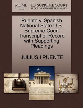 portada puente v. spanish national state u.s. supreme court transcript of record with supporting pleadings (en Inglés)