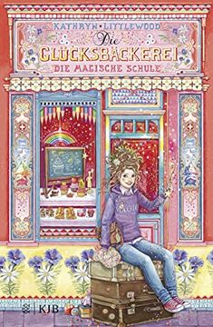 portada Die Glücksbäckerei - die Magische Schule (en Alemán)