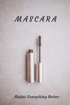 portada MASCARA Makes Everything Better (en Inglés)