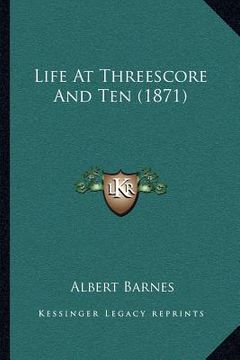 portada life at threescore and ten (1871) (en Inglés)