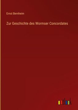 portada Zur Geschichte des Wormser Concordates (en Alemán)