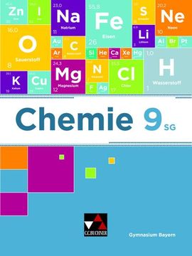 portada Chemie Bayern / Chemie Bayern 9 sg: Chemie für Gymnasien / Chemie für die 9. Jahrgangsstufe an Sprachlichen, Musischen, Wirtschafts- und. (Chemie Bayern: Chemie für Gymnasien) (in German)