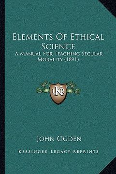 portada elements of ethical science: a manual for teaching secular morality (1891)
