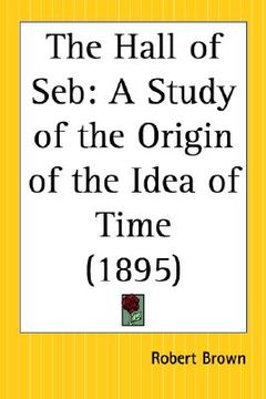 portada the hall of seb: a study of the origin of the idea of time