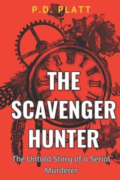 portada The Scavenger Hunter: The Untold Story of a Serial Murderer (in English)