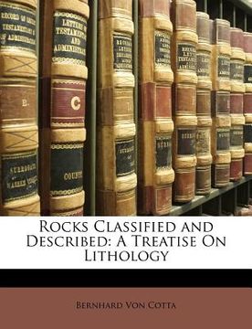 portada rocks classified and described: a treatise on lithology (en Inglés)