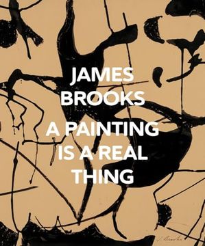 portada James Brooks: A Painting is a Real Thing (en Inglés)