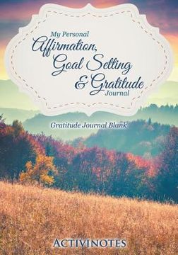 portada My Personal Affirmation, Goal Setting & Gratitude Journal - Gratitude Journal Blank (en Inglés)
