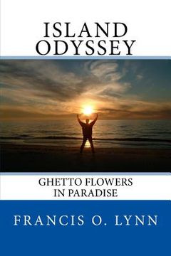 portada Island Odyssey: Ghetto Flowers in Paradise (en Inglés)
