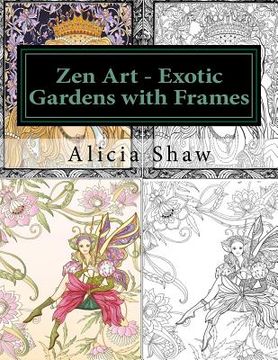 portada Zen Art - Exotic Gardens with Frames: Zen Gardens, English Gardens, Women, Fairies, Mermaids