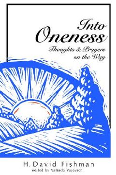 portada into oneness: thoughts & prayers on the way (en Inglés)