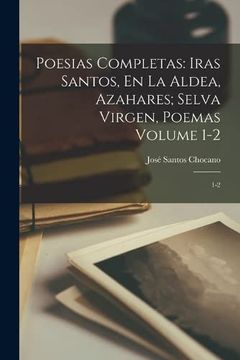 portada Poesias Completas: Iras Santos, en la Aldea, Azahares; Selva Virgen, Poemas Volume 1-2: 1-2: (in Spanish)