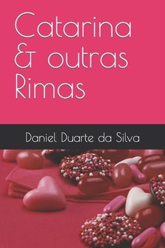 portada Uma Obra de Daniel Duarte da Silva Catarina & outras Rimas (en Portugués)